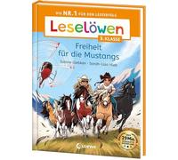Leselöwen 3. Klasse - Freiheit für die Mustangs: Die Nr. 1 für den Leseerfolg - Mit Leselernschrift ABeZeh - Lesespaß für Kinder ab 8 Jahren