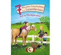 Leselöwen - Das Original: 7-Minuten-Geschichten zum Lesenlernen - Auf ins Pferdeparadies!
