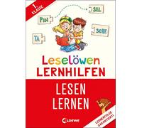 Leselöwen Lernhilfen - Lesen lernen - 1. Klasse: Erfolgreich lesen lernen in der 1. Klasse - In Zusammenarbeit mit einer erfahrenen Pädagogin entwickelt