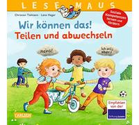 LESEMAUS 124: Wir können das! Teilen und abwechseln: Ein Bilderbuch zum Erlernen sozialer Kompetenzen | Social Skills für Kinder