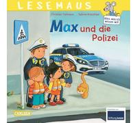 LESEMAUS 15: Max und die Polizei: Bilderbuch mit vielen Infos über die Polizei und das richtige Verhalten im Straßenverkehr | Für Kinder ab 3 Jahren