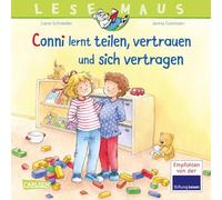 LESEMAUS 97: Conni lernt teilen, vertrauen und sich vertragen: Bilderbuch für Kinder ab 3 Jahre | Vermittlung sozialer Kompetenzen