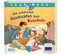LESEMAUS Sonderbände: Die schönsten Geschichten zum Kuscheln: Sechs Bilderbücher in einem Band, 6 Geschichten in 1 Band