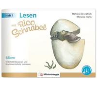 Lesen mit Rico Schnabel, Heft 1: Silben: Selbstständig Lesen und Grundwortschatz trainieren
