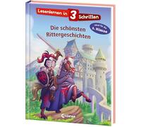 Lesenlernen in 3 Schritten - Die schönsten Rittergeschichten: Ideal für die 1. Klasse - Einfache Geschichten mit großer Fibelschrift und Silbenfärbung - Zum ersten Selberlesen für Kinder ab 5 Jahren