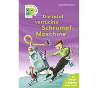 Leseprofis - Die total verrückte Schrumpf-Maschine, 1. Klasse: Kinderbuch für Erstleser:innen ab 7 Jahren