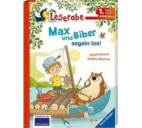 Leserabe – 1. Lesestufe : Max und Biber segeln los! – Ravensburger