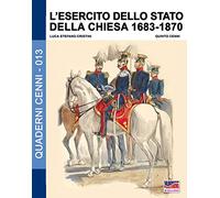 L'esercito dello stato della Chiesa 1683-1870
