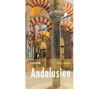 Lesereise Andalusien: Die Leichtigkeit des Südens