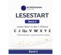 Lesestart - Lesen üben nach Buchstabenfolge in der 1. Klasse:: Mit der Silbenmethode - Systematischer Leseaufbau mit C, J, Qu, V, W, X, Y, Z - Band 3