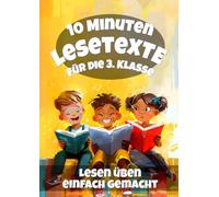 Lesetexte 3. Klasse: Lesetests mit Fragen in Deutsch für die Klasse 3 - Lesen lernen & üben in 10 Minuten