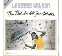 LESETTE WILSON - Now That I've Got Your Attention