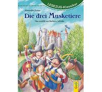 LESEZUG/Klassiker: Die drei Musketiere * * * Das Original: die beliebteste Reihe für den Leseerfolg - Mit kindgerechter Druckschrift - Lesespaß für Kinder ab 8 Jahren