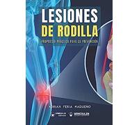Lesiones De Rodilla: Propuesta Práctica Para Su Prevención