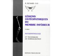 Lesions Osteopathiques Du Membre Inferieur - Physiopathologie Et Techniques De Normalisation, 3ème Édition