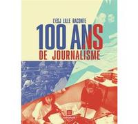 L'ESJ Lille raconte 100 ans de journalisme Nicolas Crestel (Auteur), Eric Maitrot (Auteur)