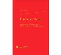 Leskov, le conteur Catherine Géry (Auteur), Catherine Coquio (Collection dirigée par), Lucie Campos (Collection dirigée par), Emmanuel Bouju (Collection dirigée par)