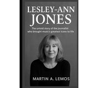 Lesley-Ann Jones: The untold story of the journalist who brought music’s greatest icons to life