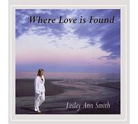 Lesley Ann Smith - Where Love is Found