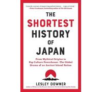 Lesley Downer The Shortest History of Japan (Poche) Shortest History Series