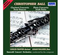 Leslie Craven - Christopher Ball: Clarinet & Flute Concertos + Four Dances & Irish Ste [Compact Discs]