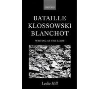 Leslie Hill Bataille, Klossowski, Blanchot (Relié)