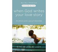 Leslie Ludy Eric Ludy When God Writes your Love Story (Extended Edition) (Poche)