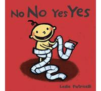 Leslie Patricelli – No No Yes Yes – Candlewick Press