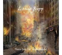 Leslie Ripp - There Goes The Neighborhood