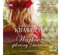Leśne ustronie Tom 1 Warkocz spleciony z kwiatów - Agnieszka Krawczyk (Hörbuch auf Polnisch)