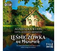 Leśniczówka na Mazurach - Agnieszka Kulig (Hörbuch auf Polnisch)