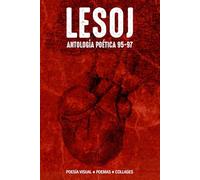 LESOJ ANTOLOGÍA POÉTICA 95-97: Poesía visual ● Poemas ● Collages