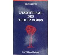 L'ésotérisme Des Troubadours