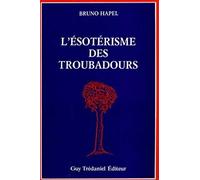 L'Esotérisme des troubadours (édition trilingue langue d'oc - italien - français)