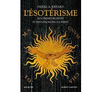 L'Esotérisme: Doctrines secrètes et initiations en Occident