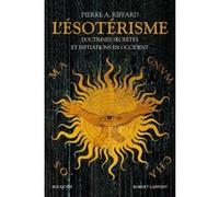 L'Esotérisme: Doctrines secrètes et initiations en Occident