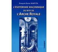 L'ésotérisme maçonnique du rite de l'Arche Royale