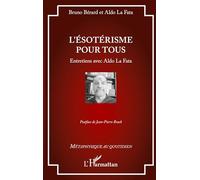 L'ésotérisme pour tous: Entretiens avec Aldo La Fata
