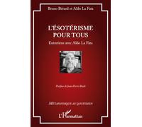 L'ésotérisme pour tous: Entretiens avec Aldo La Fata