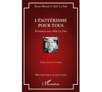 L'ésotérisme pour tous: Entretiens avec Aldo La Fata – L'Harmattan