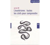 L'ésotérisme Toutes les clefs pour comprendre - Jean-Marc Font - Le Compas Dans L'oeil - broché - Guide