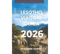 LESOTHO VIAGGIO GUIDA 2026: Scopri il cuore del regno unico dell'Africa meridionale