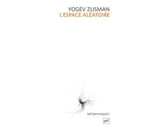 L'espace aléatoire - Yogev Zusman - Puf - broché - Essai