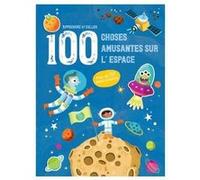 Collectif – 100 choses amusantes sur l'espace – Plus de 150 autocollants – Broché