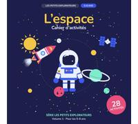 L'espace - Cahier d'activités pour enfants: 28 activités sur le système solaire : labyrinthes, dessins à compléter, coloriages magiques, mots mêlés, ... expériences scientifiques - pour les 5-8 ans