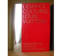 Collectif – L'espace culturel Louis Vuitton : Territoires de création contemporaine – Broché