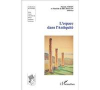 L'espace dans l'Antiquité Patrick Voisin (Auteur), Marielle de Béchillon (Auteur)