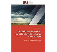 L'espace Dans Le Pleurer-Rire Et La Nouvelle Romance D'henri Lopes