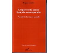 L'espace de la pensée française contemporaine A partir de Levinas et Laruelle - Hugues Choplin - L'harmattan - broché - Etude