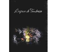 L'espace de Tendresse: Un album d'acceptation de soi, de réflexions et de petites merveilles